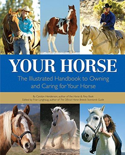 Your Horse: The Illustrated Handbook to Owning and Caring for Your Horse