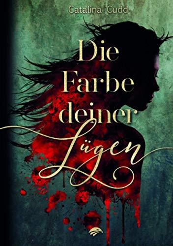 Die Farbe Deiner Lügen: Roman