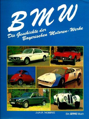 BMW. Die Geschichte der Bayerischen Motorenwerke