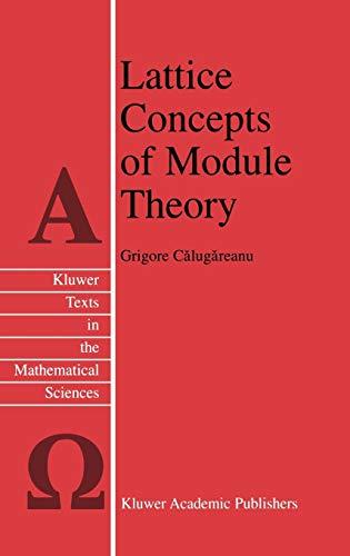 Lattice Concepts of Module Theory (Texts in the Mathematical Sciences, 22, Band 22)