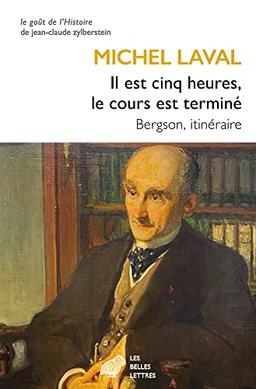 Il est cinq heures, le cours est terminé : Bergson, itinéraire