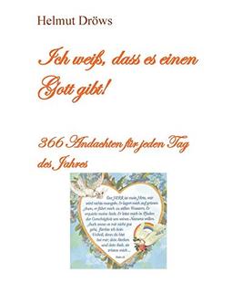 Ich weiß, dass es einen Gott gibt: 366 Andachten für jeden Tag des Jahres