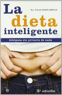 La dieta inteligente : adelgaza sin privarte de nada (Psicologia Y Salud, Band 4)