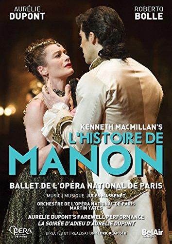 Macmillan:Histoire De Manon [Aurelie Dupont; Le Corps de Ballet de L'Opera National de Paris , Martin Yates] [Belair Classiques: BAC135]