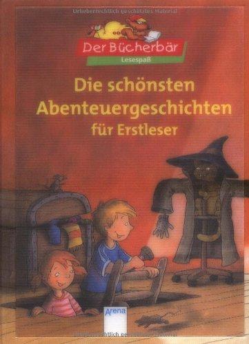 Die schönsten Abenteuergeschichten für Erstleser: Der Bücherbär - Lesespaß Sonderband