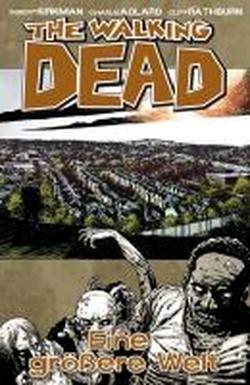 The Walking Dead 16: Eine größere Welt