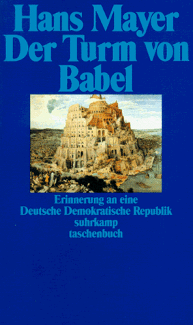 Der Turm von Babel. Erinnerung an eine Deutsche Demokratische Republik