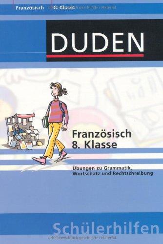 Duden Französisch 8. Klasse: Für das 2. Lernjahr. Übungen zu Grammatik, Wortschatz und Rechtschreibung