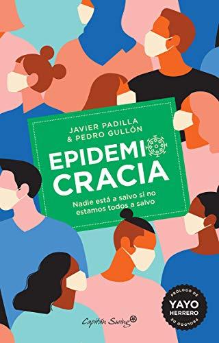 Epidemiocracia: Nadie está a salvo si no estamos todos a salvo (Ensayo)