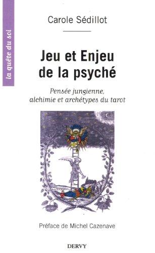 Jeu et enjeu de la psyché : pensée jungienne, alchimie et archétypes du tarot