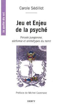 Jeu et enjeu de la psyché : pensée jungienne, alchimie et archétypes du tarot