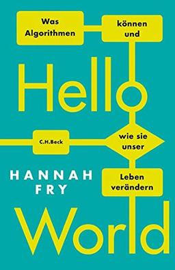 Hello World: Was Algorithmen können und wie sie unser Leben verändern