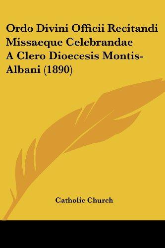 Ordo Divini Officii Recitandi Missaeque Celebrandae A Clero Dioecesis Montis-Albani (1890)