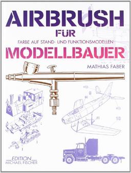 Airbrush für Modellbauer: Farbe auf Stand- und Funktionsmodellen