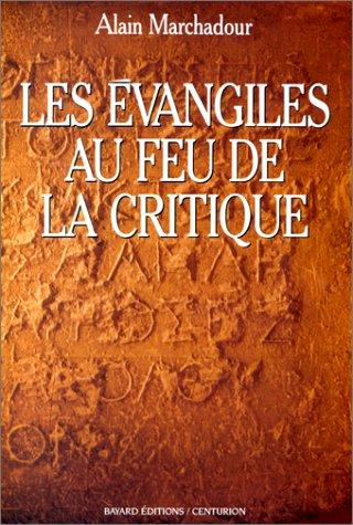 Les Evangiles au feu de la critique