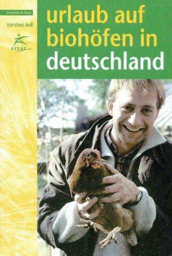 Urlaub auf Biohöfen in Deutschland: Ausgabe 2010