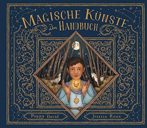 Das große Handbuch der magischen Künste: Hexen und Zauberer, Tarot, magische Pflanzen und Bäume, Zaubertränke, Astrologie, Alchemie, Zaubersprüche (Fantastische Handbücher, Band 2)