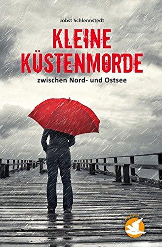 Kleine Küstenmorde: zwischen Nord- und Ostsee