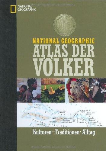 Atlas der Völker. Kulturen, Traditionen, Alltag