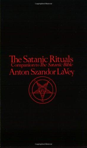 Satanic Rituals: Companion to the "Satanic Bible"