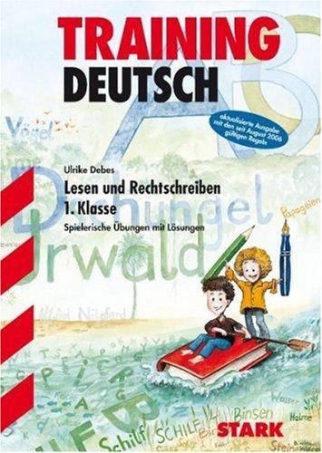 Deutsch Training. Lesen und Rechtschreiben 1. Klasse. Spielerische Übungen mit Lösungen. (Lernmaterialien)