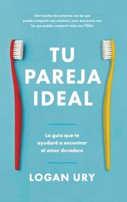 Tu pareja ideal: La guía que te ayudará a encontrar el amor duradero