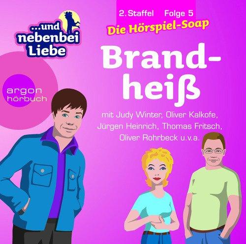 Brandheiß, 2. Staffel, Folge 5: Reihentitel: ... und nebenbei Liebe