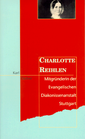 Charlotte Reihlen. Großdruck. Mitbegründerin der Evangelischen Diakonissenanstalt Stuttgart