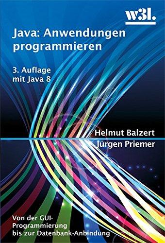 Java: Anwendungen programmieren. Von der GUI-Programmierung bis zur Datenbankanbindung