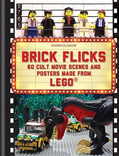 Brick Flicks: 60 cult movie scenes & posters made from Lego