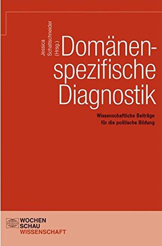 Domänenspezifische Diagnostik: Wissenschaftliche Beiträge für die politische Bildung (Wochenschau Wissenschaft)