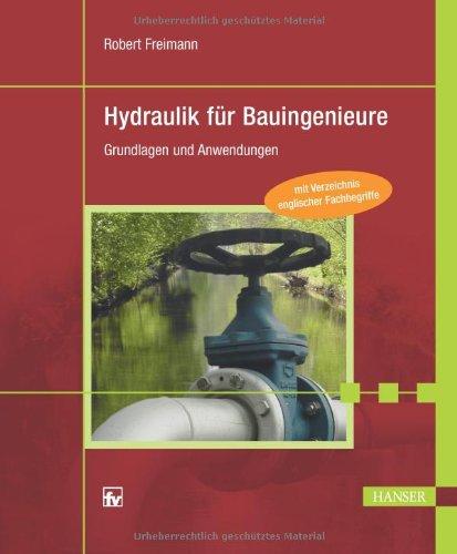 Hydraulik für Bauingenieure: Grundlagen und Anwendungen