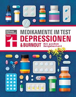 Medikamente im Test - Depressionen & Burnout: Alle wichtigen Präparate geprüft und bewertet I Mit großem Ratgeberteil I Von Stiftung Warentest