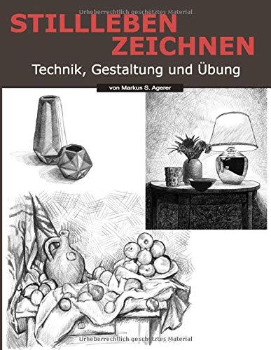 Stillleben Zeichnen: Technik, Gestaltung und Übung