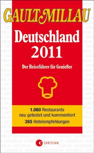 Gault Millau Deutschland 2011: Der Reiseführer für Genießer