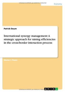 International synergy management: A strategic approach for raising efficiencies in the cross-border interaction process