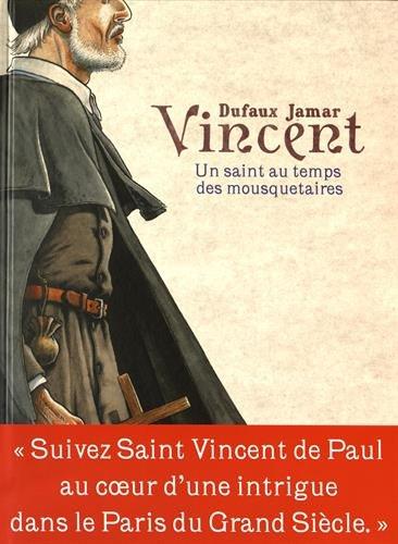 Vincent : un saint au temps des mousquetaires