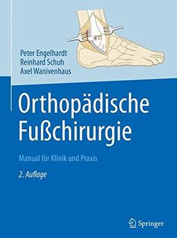 Orthopädische Fußchirurgie: Manual für Klinik und Praxis