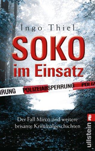 SOKO im Einsatz: Der Fall Mirco und weitere brisante Kriminalgeschichten