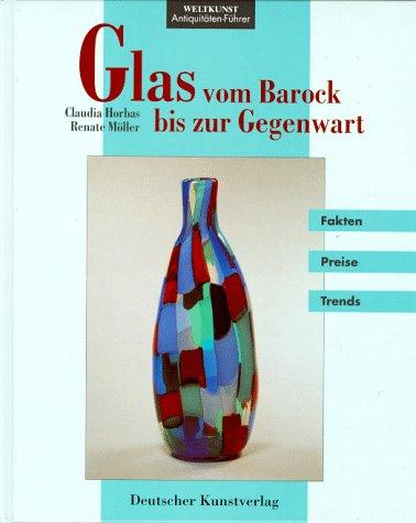 Glas. Vom Barock bis zur Gegenwart