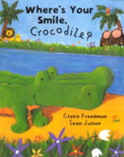 Where's Your Smile, Crocodile? (Picture Books)