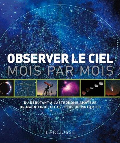 Observer le ciel mois par mois : du débutant à l'astronome amateur