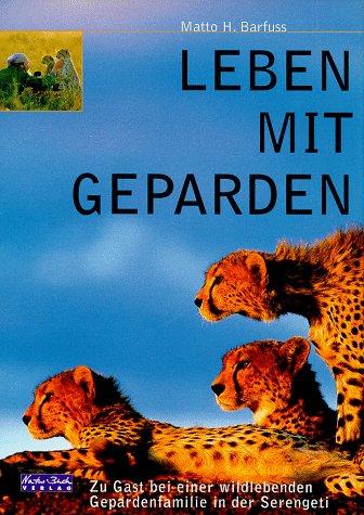 Leben mit Geparden. Zu Gast bei einer wildlebenden Gepardenfamilie in der Serengeti.