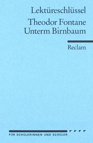 Theodor Fontane: Unterm Birnbaum. Lektüreschlüssel