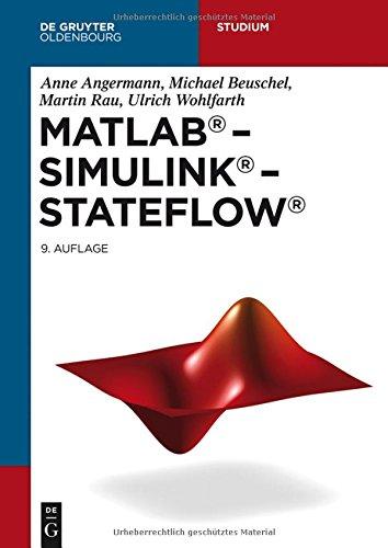 MATLAB - Simulink - Stateflow: Grundlagen, Tollboxen, Beispiele (De Gruyter Studium)