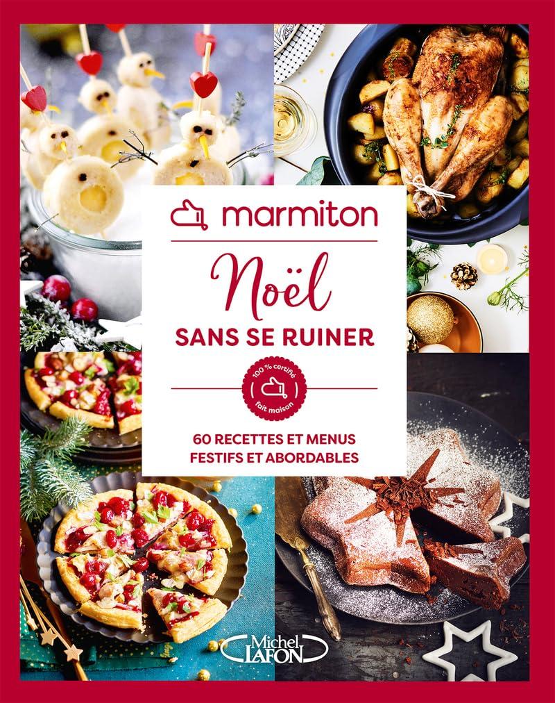 Marmiton : Noël sans se ruiner : 60 recettes et menus festifs et abordables