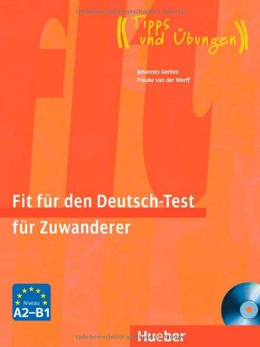 Fit für den Deutsch-Test für Zuwanderer: Deutsch als Fremdsprache / Übungsbuch mit integrierter Audio-CD