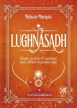 Lughnasadh : rituels, recettes & coutumes pour célébrer les fêtes d'août