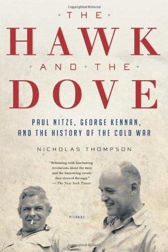 The Hawk and the Dove: Paul Nitze, George Kennan, and the History of the Cold War