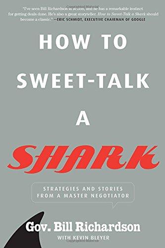 How to Sweet-Talk a Shark: Strategies and Stories from a Master Negotiator